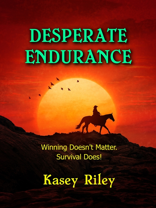 Title details for Desperate Endurance by Kasey Riley - Available